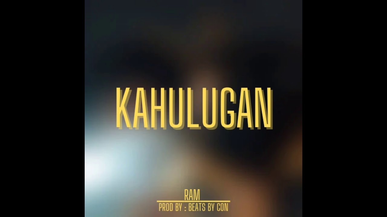 Ram - Kahulugan (prod.beatsbycon)