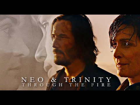 Neo & Trinity | Through the Fire [Matrix]