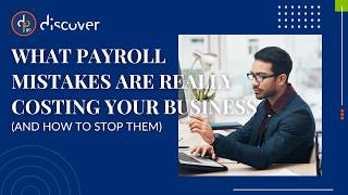 What Payroll Mistakes are Really Costing Your Business (and How to Stop Them)