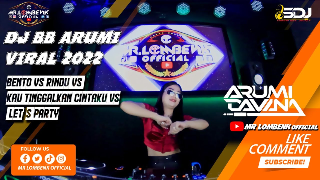 DJ ARUMI DAVINA 2022 || BENTO VS RINDU VS KAU TINGGALKAN CINTAKU VS  let's party