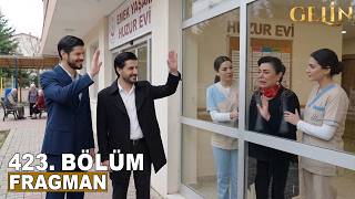 Gelin Dizisi 3.Sezon 423.Bölüm Fragmanı | MUKADDER'E CEZA! HUZUR EVİNE KAPATTILAR!