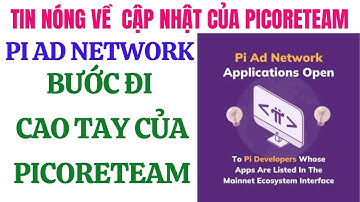 📢 Tin nóng, PiCoreTeam có thông báo: Bùng nổ tiện ích mới - Pi Ad Network mở cửa toàn diện!