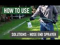 How to Use the Solutions Hose End Sprayer