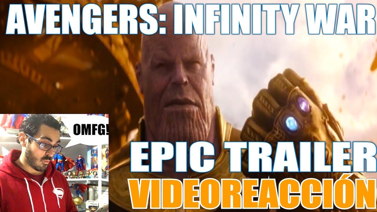 AVENGERS: INFINITY WAR TRÁILER VIDEOREACCIÓN. ¡FU**ING AWESOME!