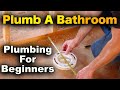 How To Plumb A Bathroom In 20 Minutes! - Beginners Guide