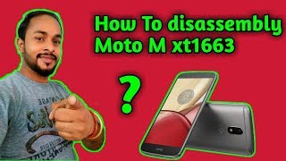 How to disassembly moto M model xt1663 मोटो M को disassembly कैसे करे