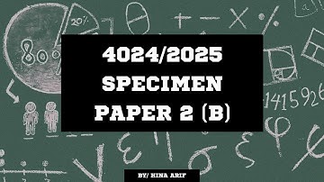 4024 SPECIMEN PAPER 2025 PAPER 2 (B) O LEVEL MATHEMATICS STEP BY STEP SOLUTION