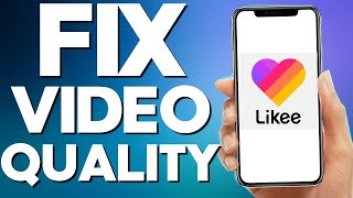 How To Fix Videos Quality On Likee App 2022 screenshot 3