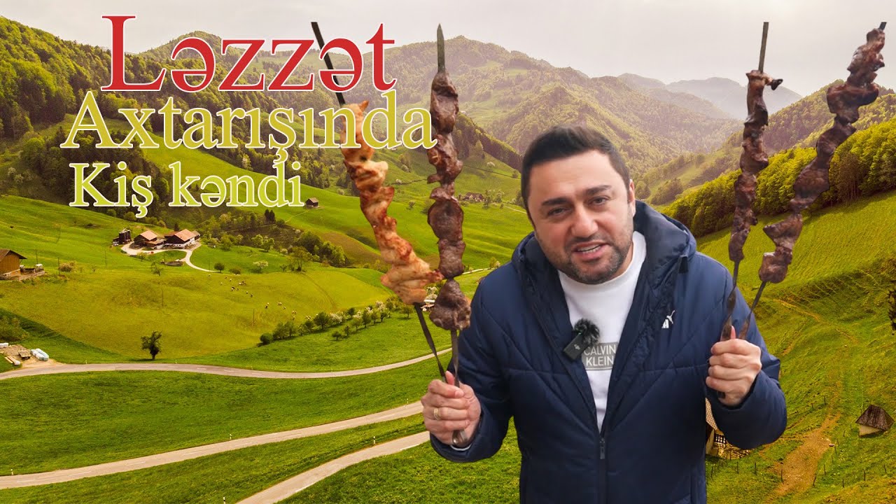 Ləzzət Axtarışında -  Şəki Kiş Kəndi