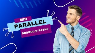 شرح دكتور خالد فتحي ميدترم Parallel