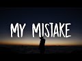 Kelly clarkson  my mistake lyrics