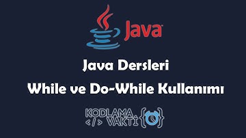 Java Dersleri #29 - While ve Do-While Kullanımı