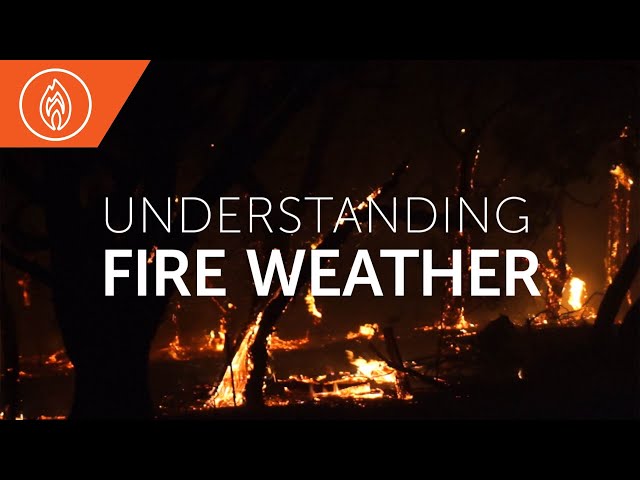 Watch Understanding Fire Weather on YouTube.