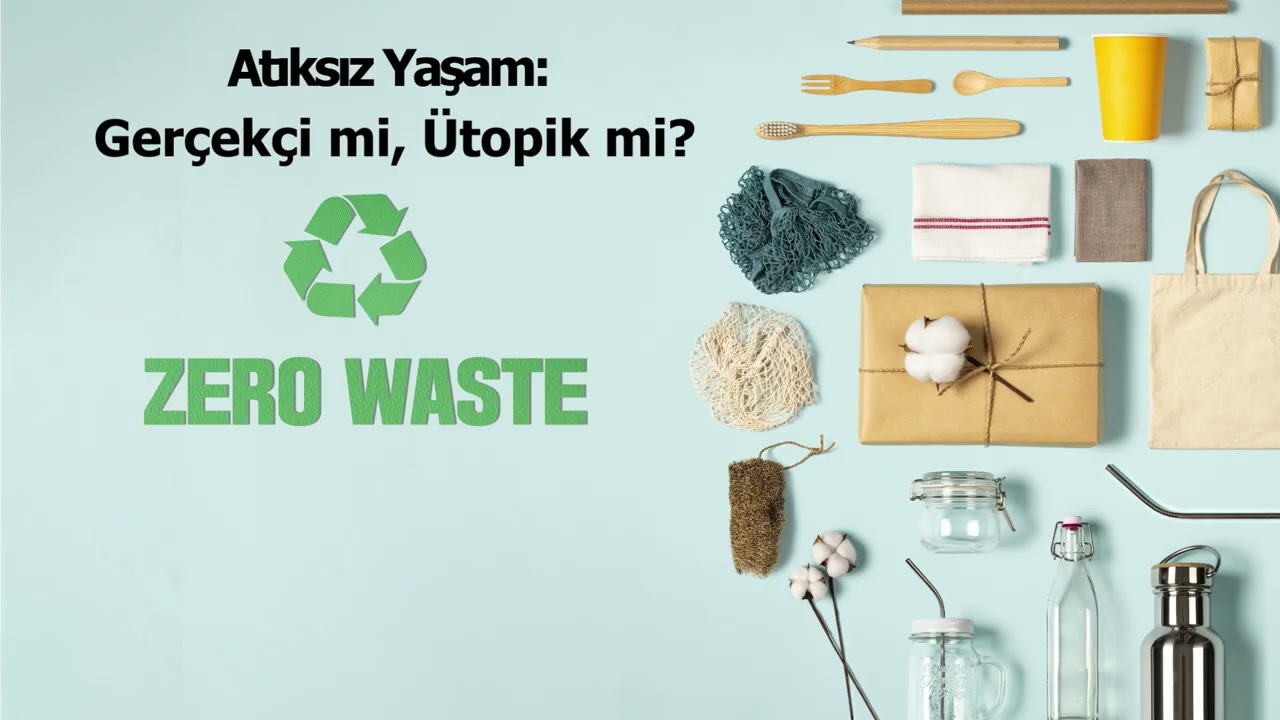 Atıksız Yaşam: Çöp Azaltmak mı, Felsefe mi?