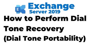 78. How to Perform Dial Tone Recovery in Exchange Server 2019