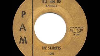 Video thumbnail of "1961 HITS ARCHIVE: Better Tell Him No - Starlets"