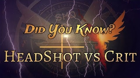 Division 2: Did You Know? Head Shot vs Crit