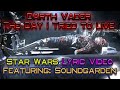 DARTH VADER - The Day I Tried to Live - Star Wars /  Soundgarden Music Video (with Lyrics)