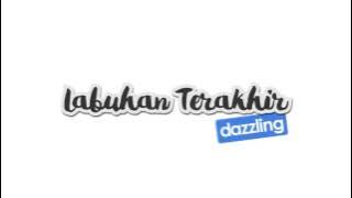 Labuhan Terakhir - Dazzling Official Lyric Video