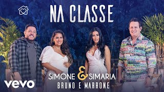 Simone & Simaria, Bruno & Marrone - Na Classe