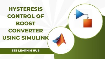 Hysteresis  control of boost converter in Simulink | Converter Modeling in Simulink tutorial 2