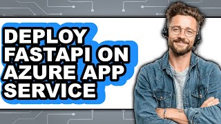 Celebrity How to Deploy Fastapi on Azure App Service (easy Method) Net Worth