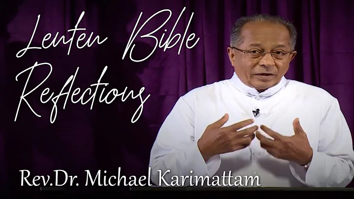 Lenten Bible Reflections  Fr. Michael Karimattam, ...