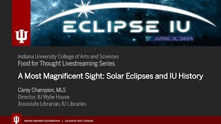 Food for Thought: 2024 Total Solar Eclipse | A Most Magnificent Sight: Solar Eclipses and IU History