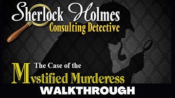 SHERLOCK HOLMES CONSULTING DETECTIVE: THE CASE OF THE MYSTIFIED MURDERESS - Full Game No Commentary