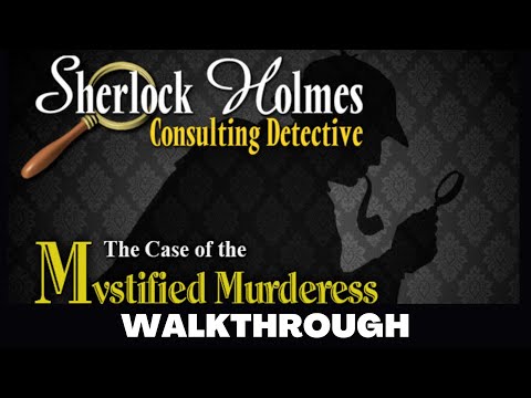 SHERLOCK HOLMES CONSULTING DETECTIVE: THE CASE OF THE MYSTIFIED MURDERESS - Full Game No Commentary