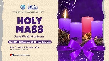 12:15 PM | FIRST WEEK OF ADVENT | 02 DECEMBER 2024 | FR. KEITH J. AMODIA, SDB
