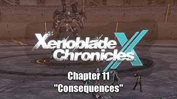 「Xenoblade Chronicles X」 Chapter 11 ~ "Consequences"