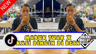 DJ_MABUK TUAK X KASI DINGIN DI BETA_AKLETU STYLE_(DHEKRY MALLO FT RHEZA ISU) NEW2024