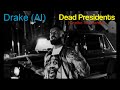 Drake(AI) - Dead Presidents (Coelho Inc. Remix)