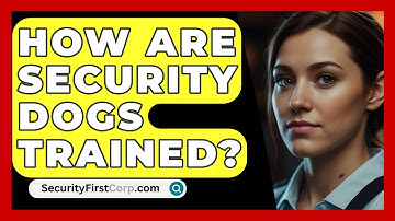 How Are Security Dogs Trained? - SecurityFirstCorp.com