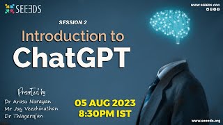 Introduction to ChatGPT - Session2 by Dr. Arasu Narayan, Mr.Jay Veezhinathan & Dr. Thiagarajan