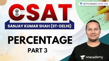CSAT | Percentage | Part 3 | UPSC CSE/IAS 2022/23 | Sanjay Kumar Shah