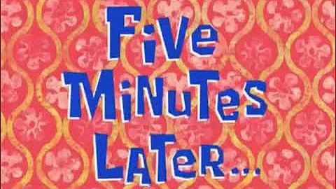 Five Minutes Later HD || Spongebob Time Card || Download Link ⏬
