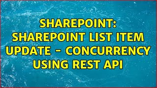 Sharepoint: SharePoint List Item Update - Concurrency Using REST API