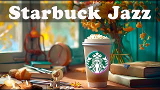 Starbuck Jazz 2024 스타벅스 매장음악✔실시간 음악 🌻 매장음악 광고없는 🎼 週末の朝カフェBGM ☕ STARBUCKS Soothing Jazz