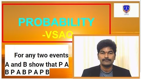 For any two events A and B show that P A B P A B P A P B