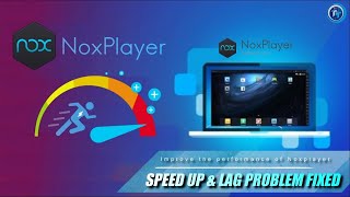NOX Emulator Speed Up And Lag Problem Fix