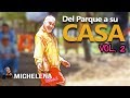 Michelena "El Miche" | Del Parque a Su Casa Vol. 2 - (Carlos Michelena) Teatro De La Calle