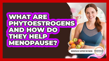 What Are Phytoestrogens And How Do They Help Menopause? - Menopause Support Network