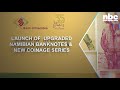 LAUNCH OF UPGRADED BANKNOTES NEW COINAGE SERIES 23 July 2025 LAUNCH OF UPGRADED BANKNOTES NEW COINAGE SERIES 23 July 2025