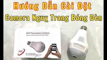 Hướng dẫn cài đặt camera nguỵ trang bóng đèn yoosee cực kỳ đơn giản dễ hiểu