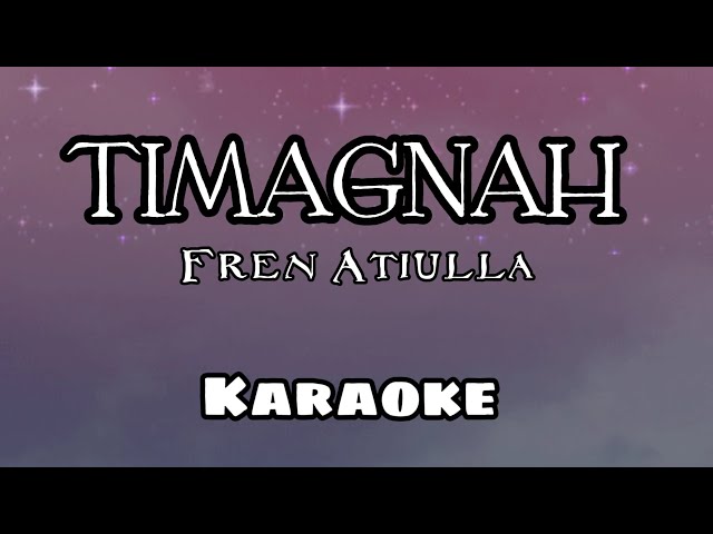 Timagnah - Fren Atiulla (Moro song) Karaoke Lyric Video class=