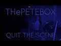 THePETEBOX - Quit The Scene - Use The Fire // Beatbox Album