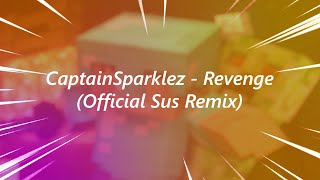 CaptainSparklez - Revenge (Official Sus Remix) ft. Kanye East