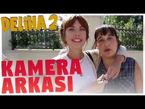 Deliha 2 - Kamera Arkası